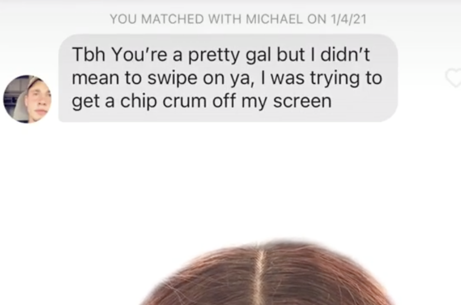 Text that says &quot;I didn&#x27;t mean to swipe on ya, I was trying to get a chip crumb off my screen.&quot;