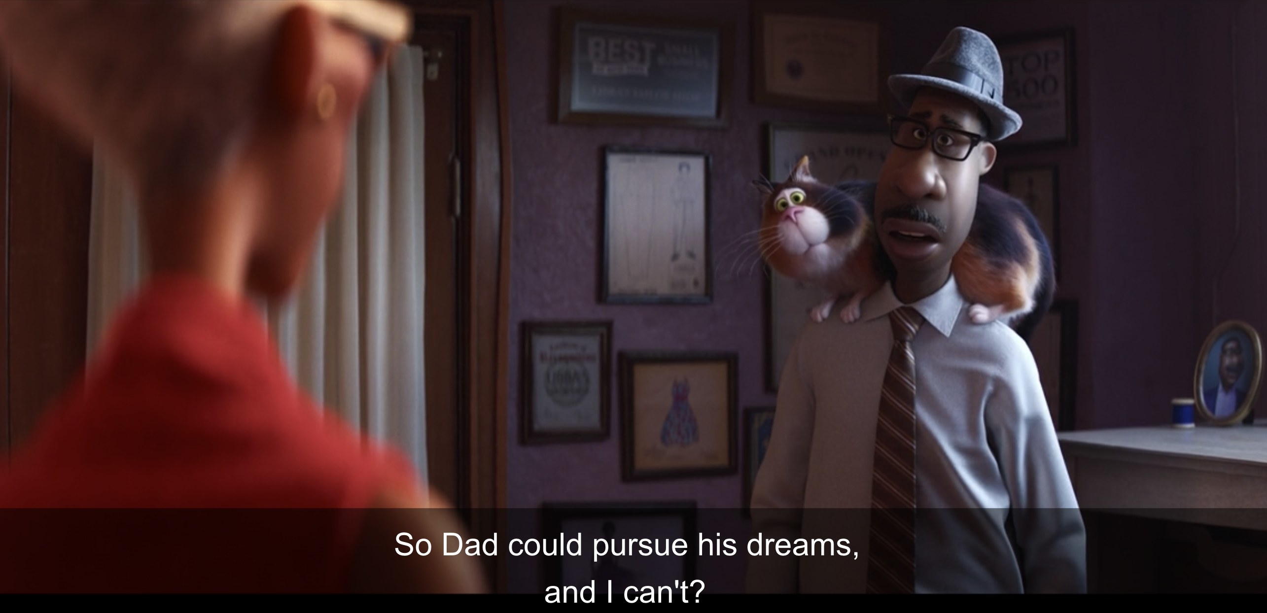 22 as Joe saying &quot;So Dad could pursue his dreams, and I can&#x27;t?&quot;