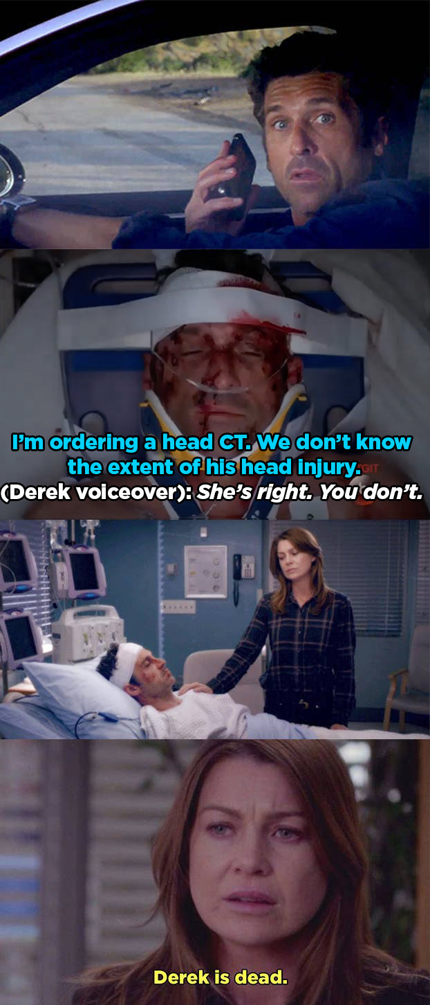 Derek getting hit by a truck and dying after not getting a head CT. 