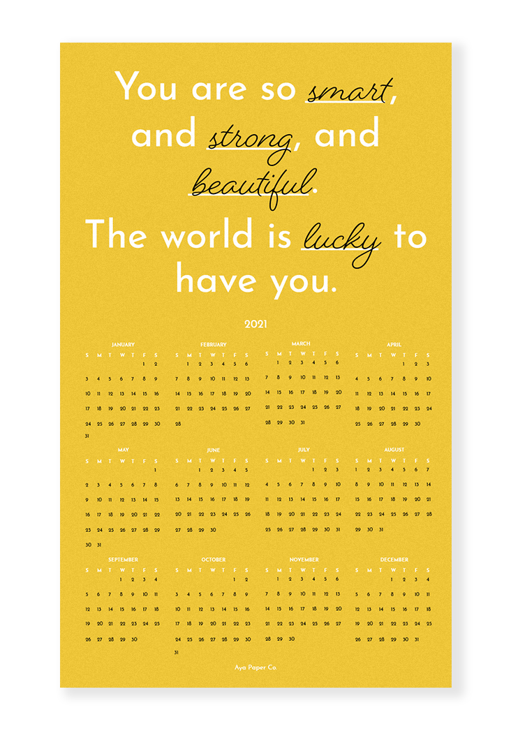 The calendar displaying phrases like &quot;You are so smart, and strong, and beautiful. The world is lucky to have you.&quot;