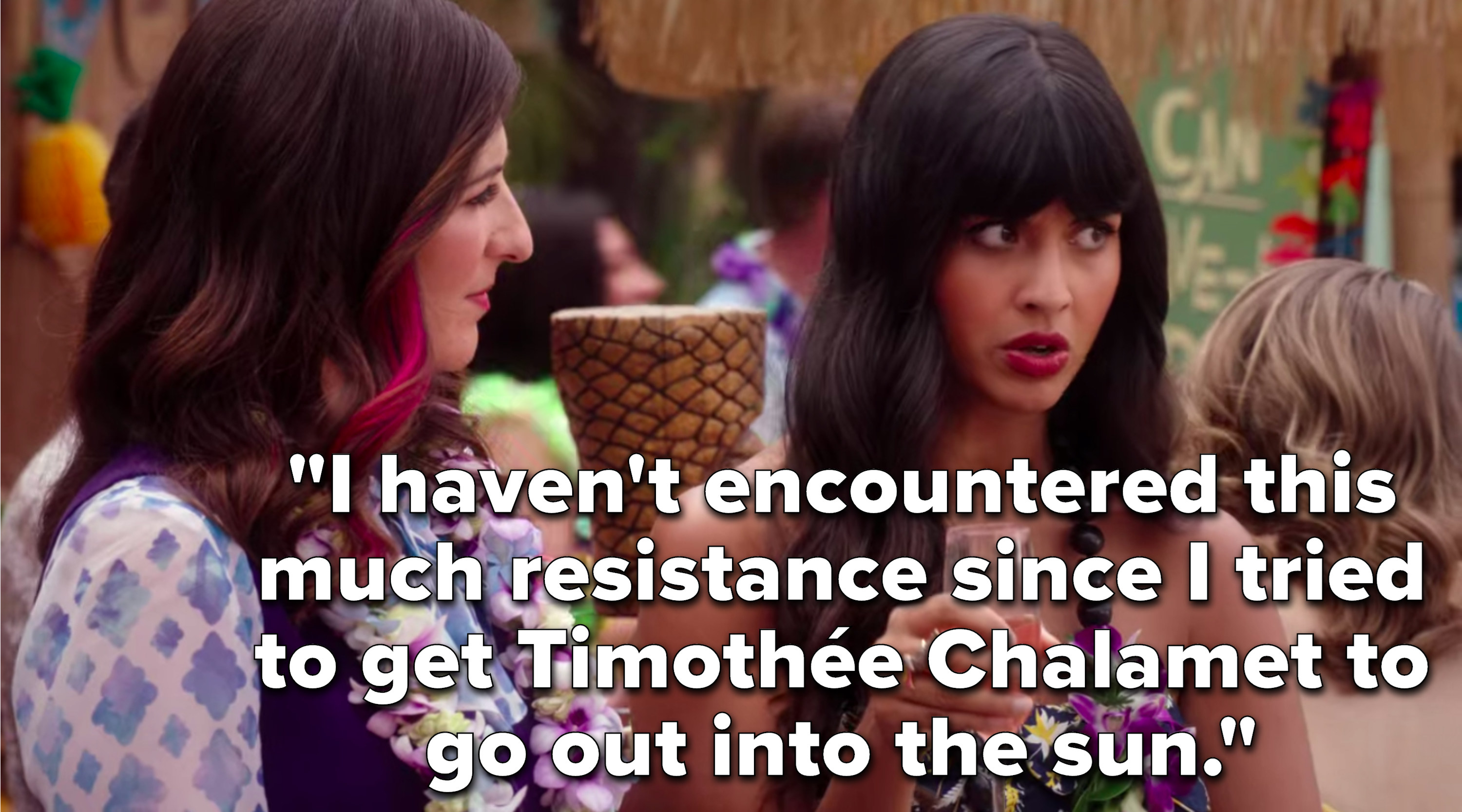 Tahani says, &quot;I haven&#x27;t encountered this much resistance since I tried to get Timothée Chalamet to go out into the sun&quot;