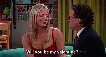 Gif of Penny from The Big Bang Theory asking Leonard &quot;Will you be my Valentine?&quot;