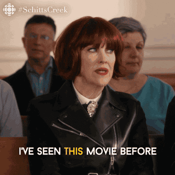 Moira saying &quot;I&#x27;ve seen this movie before on Schitt&#x27;s Creek