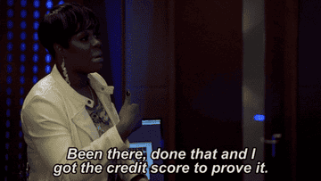 Character saying, &quot;Been there, done that and I got the credit score to prove it&quot;