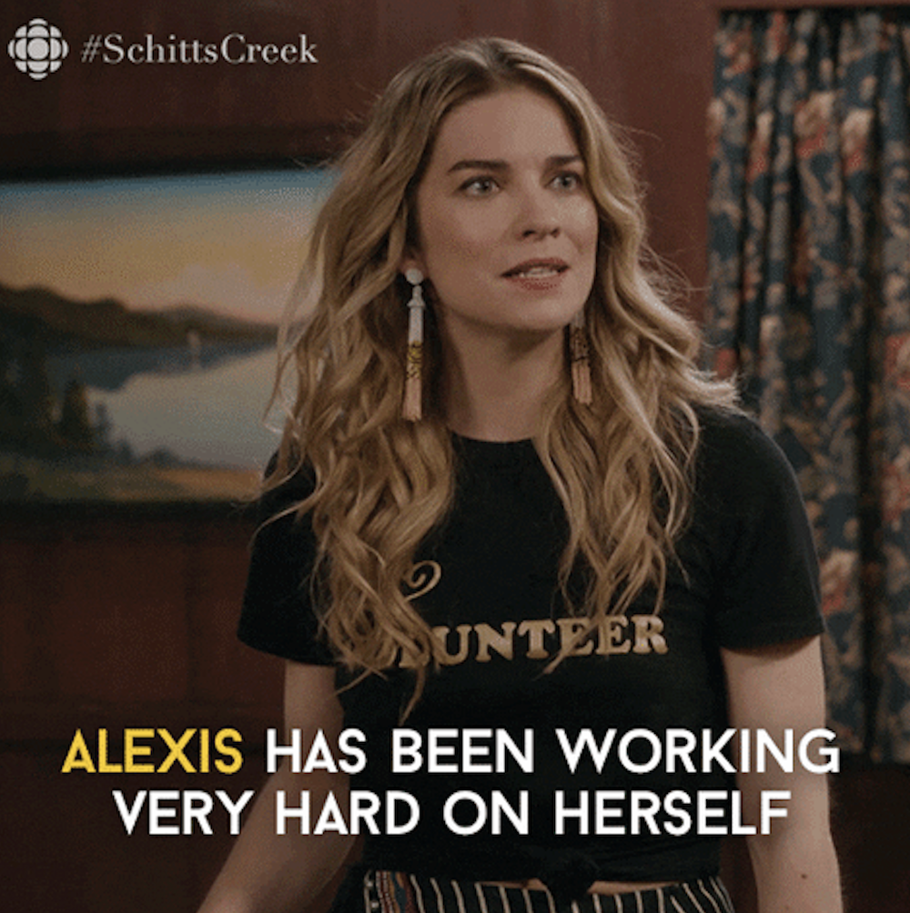 A scene from &quot;Schitt&#x27;s Creek&quot; that says, &quot;Alexis has been working on herself&quot;