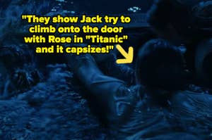 Jack trying to climb onto the door in Titanic with text reading, "They show Jack try to climb onto the door in Titanic and it capsizes!"