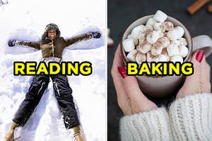 On the left, someone making a snow angel labeled "reading," and on the right, someone holding a mug of hot chocolate that's topped with marshmallows and cinnamon labeled "baking"