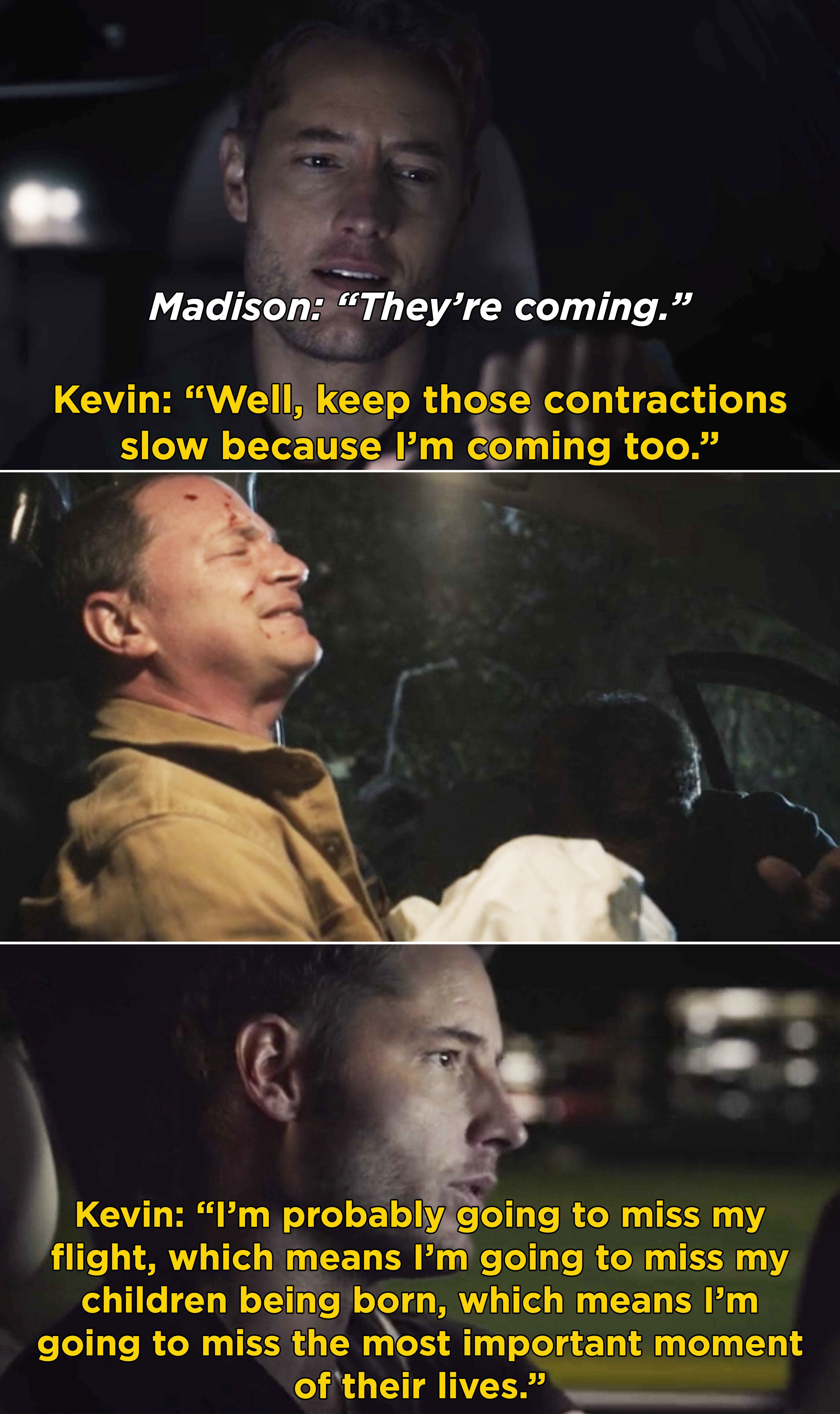 Kevin on the phone with Madison telling her to hold on. Then, Kevin telling the man he saved that he&#x27;s going to miss his children being born aka the most important day