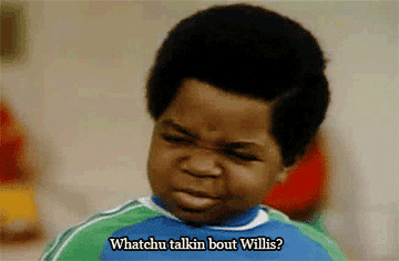 Kid asking, &quot;Whatchu talkin bout Willis?&quot;