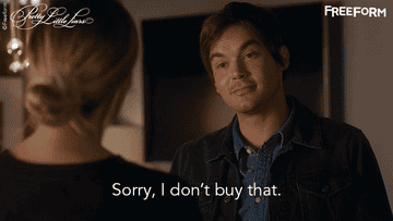 Caleb saying, &quot;Sorry, I don&#x27;t buy that&quot; on &quot;Pretty Little Liars&quot;