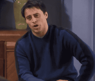 Joey saying, &quot;No need!&quot; in &quot;Friends&quot;