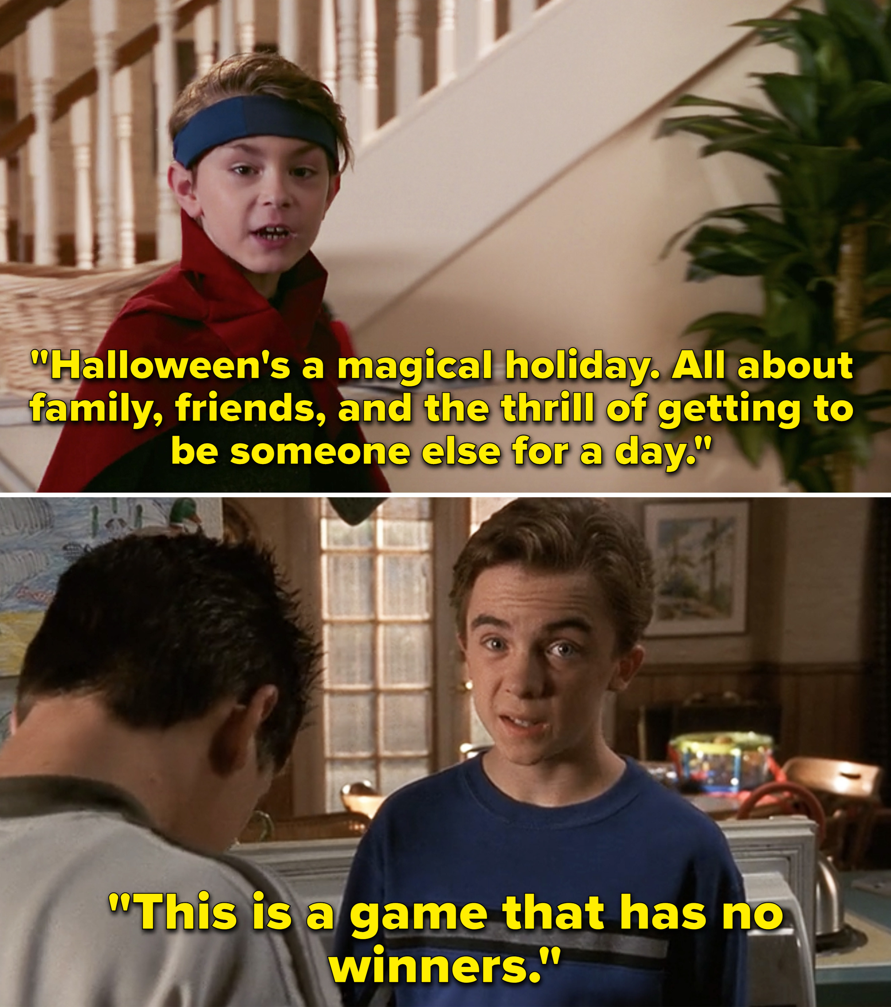 Billy talking about how Halloween is a &quot;magical holiday&quot; vs. Malcolm saying, &quot;This is a game that has no winners&quot; while talking to the camera