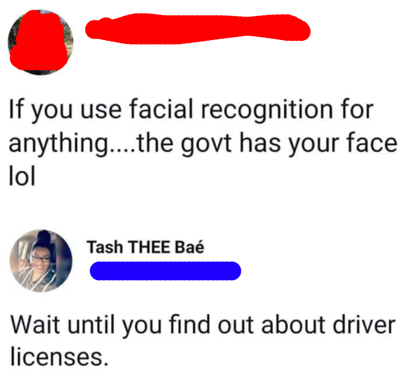 Person who says the government  &quot;has your face&quot; if you use facial recognition, and the other person says have you heard of driver&#x27;s licenses