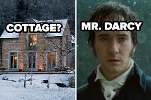 cottage? mr darcy