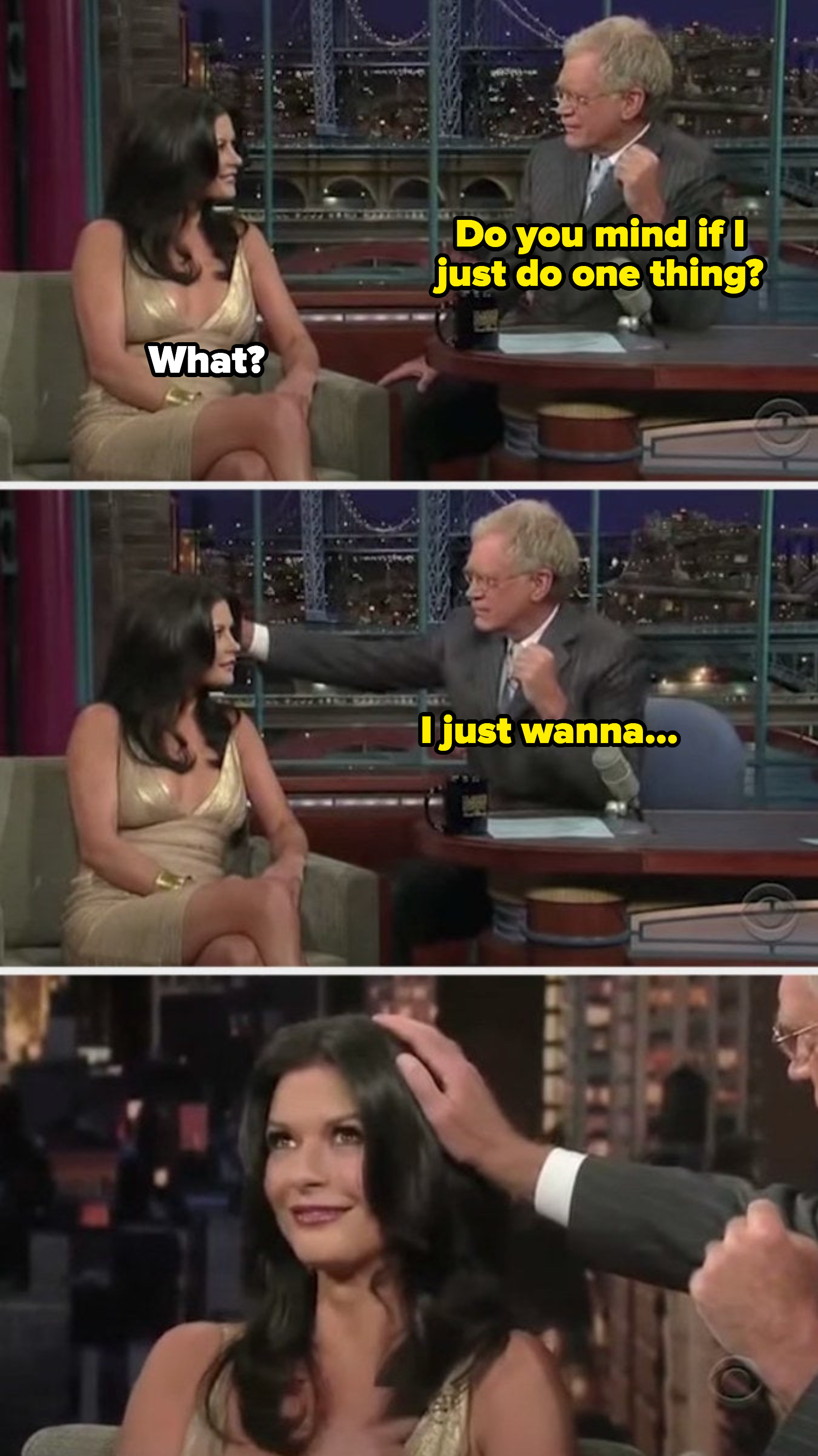 David Letterman petting Catherine Zeta-Jones&#x27;s hair