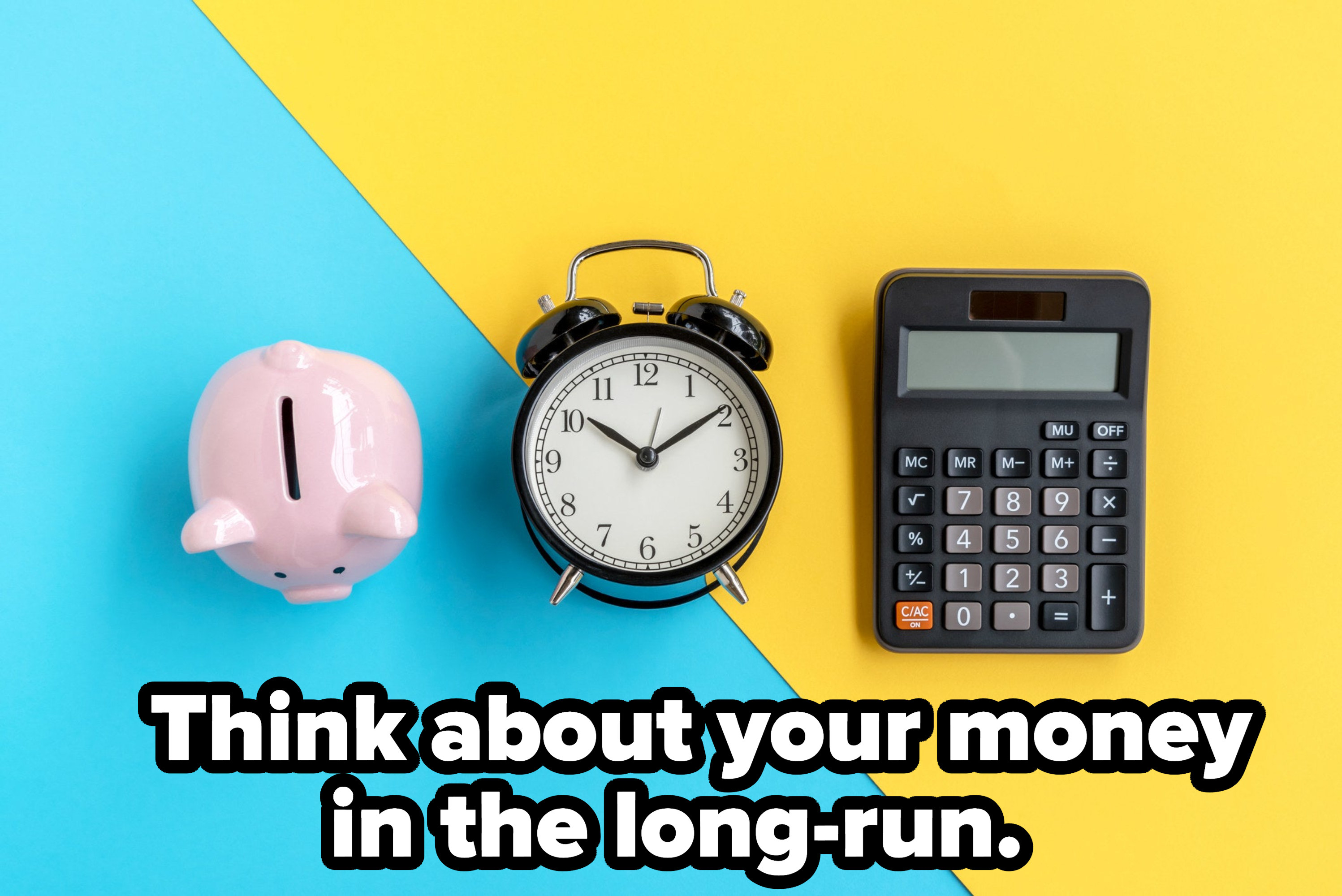 Piggy bank, alarm clock, and calculator
