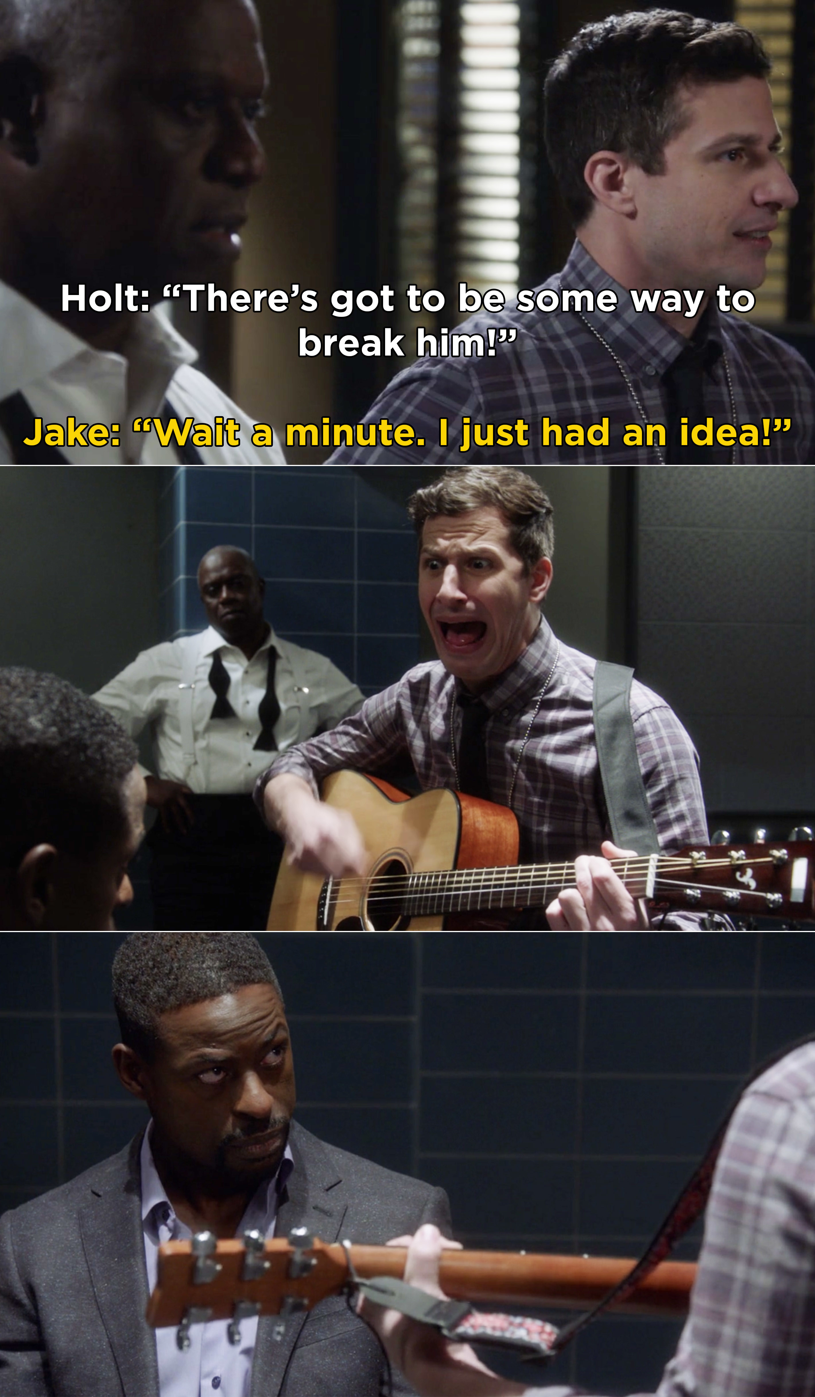Jake telling Holt he had an idea, then scream-singing to Philip