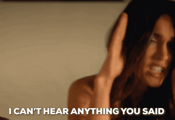 Megan Fox saying, &quot;I can&#x27;t hear anything you said&quot;