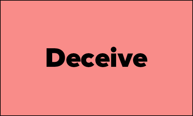 Deceive