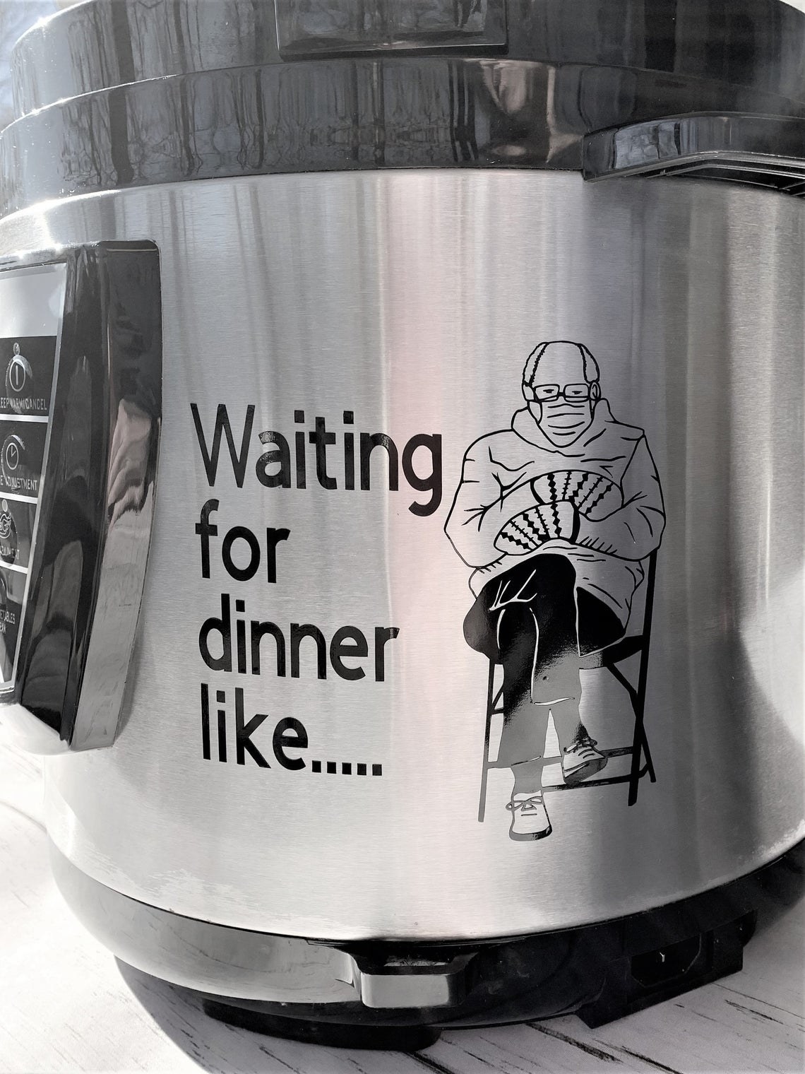 The Bernie Sanders at Inauguration Day Instant Pot Decal that says &quot;Waiting for dinner like....&quot;