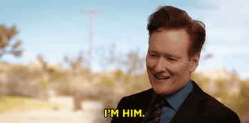 Conan puts his hands up and says, smiling, &quot;I&#x27;m him,&quot; on Conan