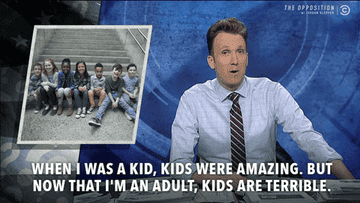 Jordan Klepper says, &quot;When I was a kid, kids were amazing. But now that I&#x27;m an adult, kids are terrible,&quot; on The Opposition with Jordan Klepper