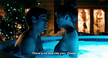 Peter Kavinsky and Lara Jean in a hot tub; Peter says &quot;there&#x27;s no one like you, Covey&quot;