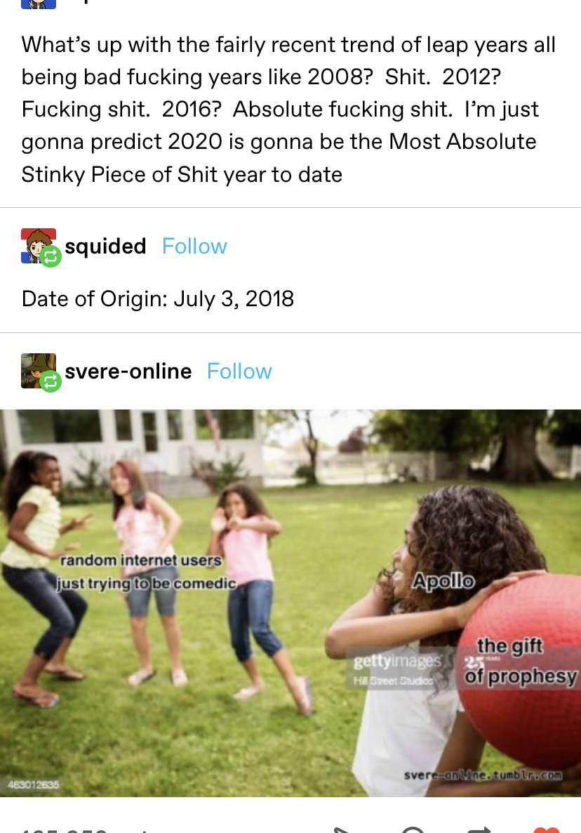 someone says leap years have been bad so 2020 will be terrible, then a meme joking that the OP had the powers of prophecy