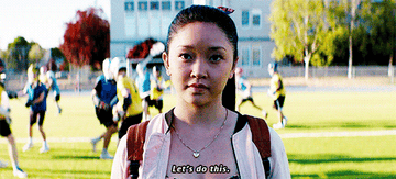Lara Jean saying &quot;Let&#x27;s do this.&quot;