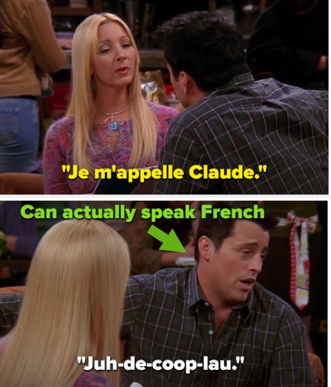 Phoebe says &quot;Je m&#x27;appelle Claude&quot; and Joey (though he&#x27;s labeled &quot;can actually speak french&quot;) replies &quot;Juh-de-coop-lau&quot;