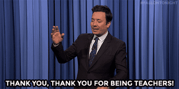 Jimmy Fallon says, &quot;Thank you, thank you for being teachers!&quot;