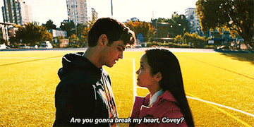 Peter asking Lara Jean, &quot;Are you gonna break my heart, Covey?&quot;