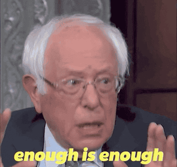Bernie Sanders saying, &quot;enough is enough&quot;