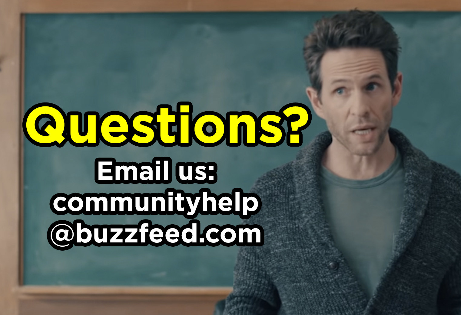 questions? email us communityhelp@buzzfeed.com