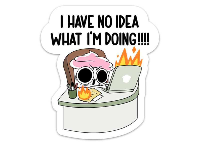 Sticker of Cuppy sitting at a desk with a laptop and notes on fire with text that says &quot;I have no idea what I&#x27;m doing&quot;