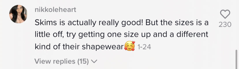 Nikkoleheart said &quot;Skims is actually really good! But the sizes is a little off, try getting one size up and a different kind of their shapewear [blushing face emoji with little hearts]