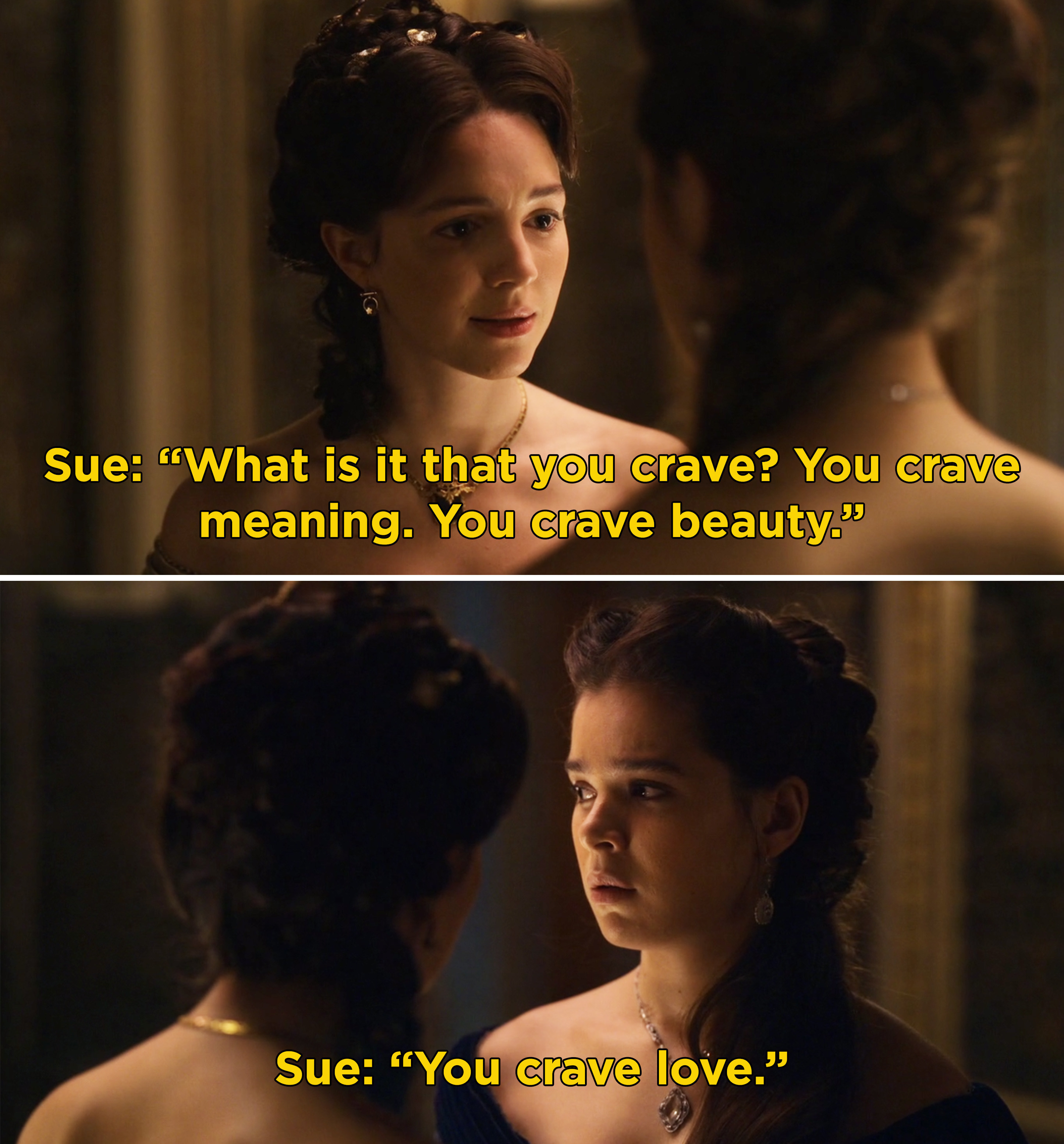 Sue telling Emily, &quot;What is it that you crave? You crave meaning. You crave beauty. You crave love&quot;