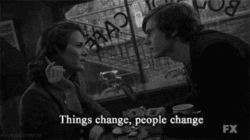 Things change, people change
