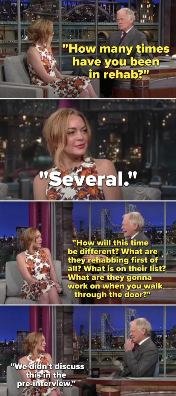 David Letterman asking Lindsay Lohan about rehab and her saying that these questions were not approved