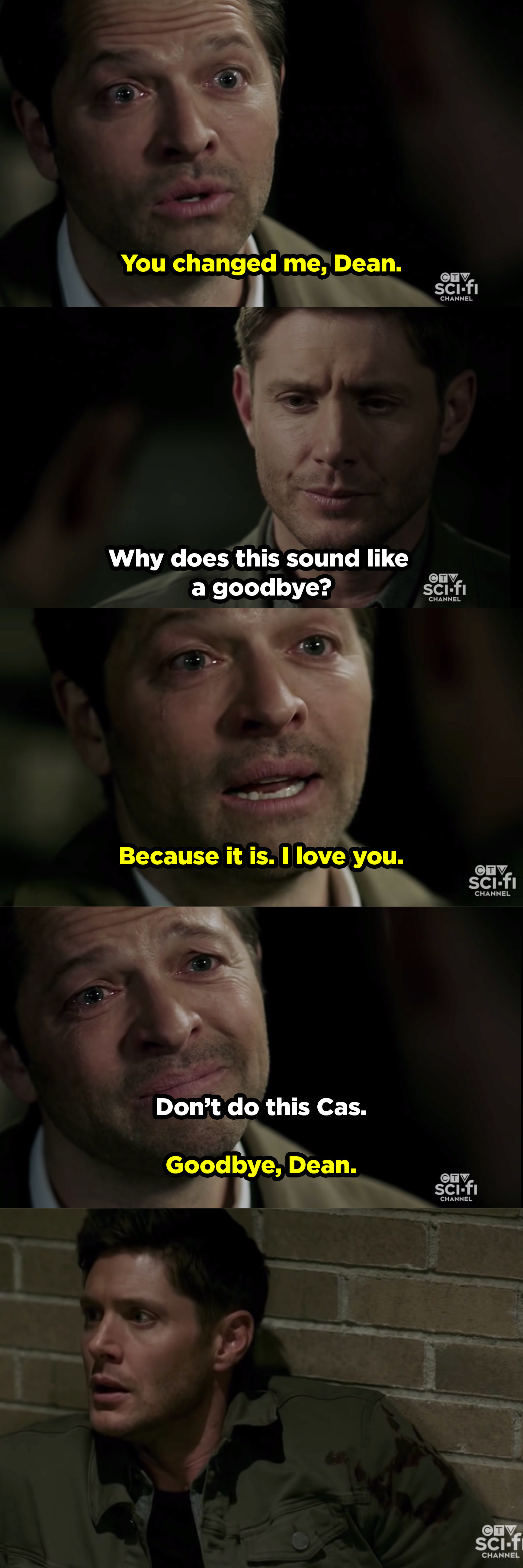 Castiel says to Dean that knowing him changed him, and that he loves him. Then, Cas sacrifices himself to save Dean. 
