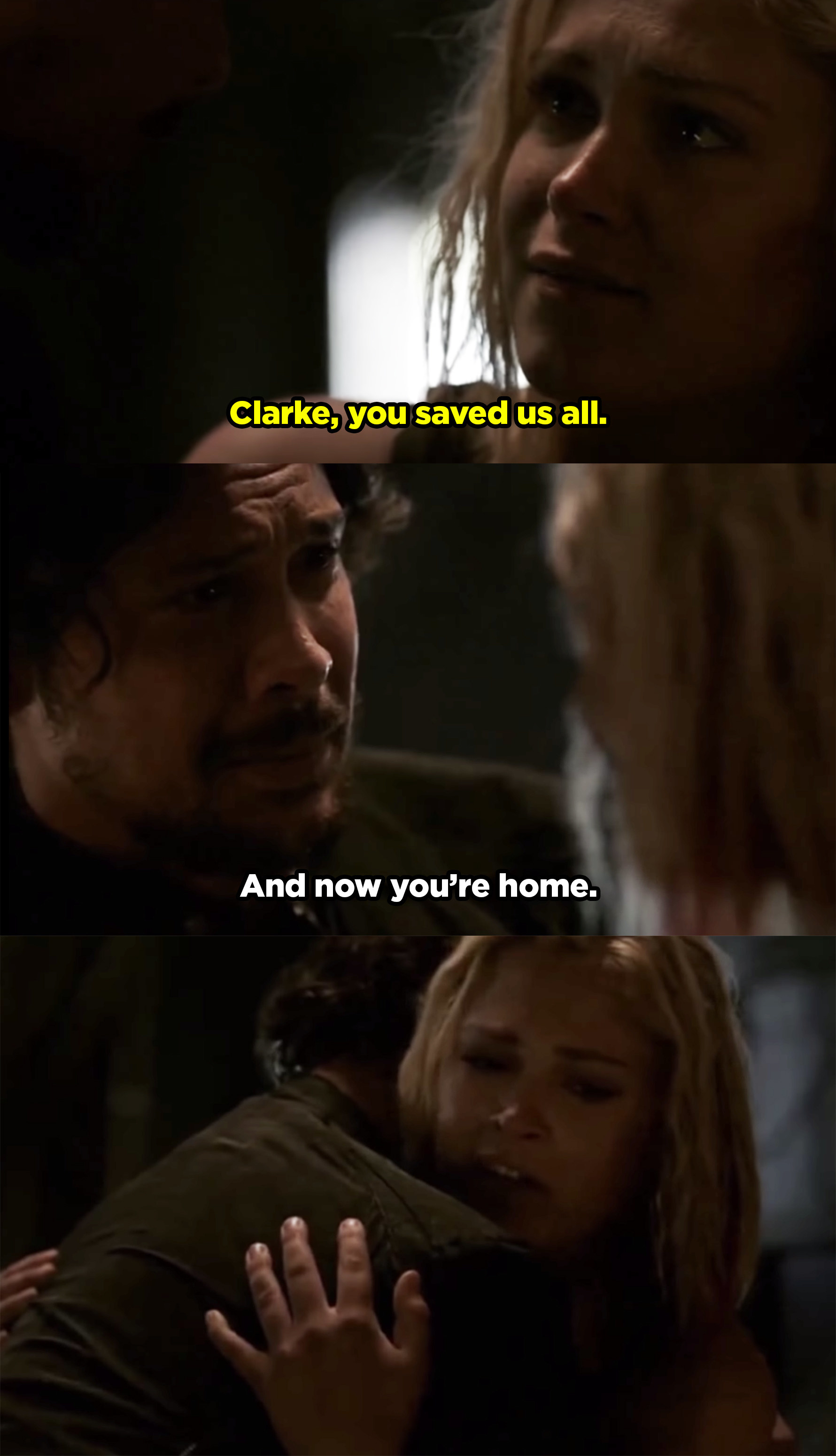 Bellamy telling Clarke she saved everyone and now he&#x27;s able to come home. Then they hug. 