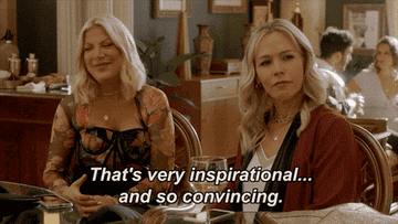 Gif of Jennie Garth saying, &quot;that&#x27;s very inspirational and so convincing&quot;