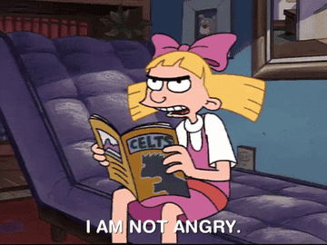 Helga from &quot;Hey Arnold&quot; saying, &quot;I am not angry&quot; even though she is