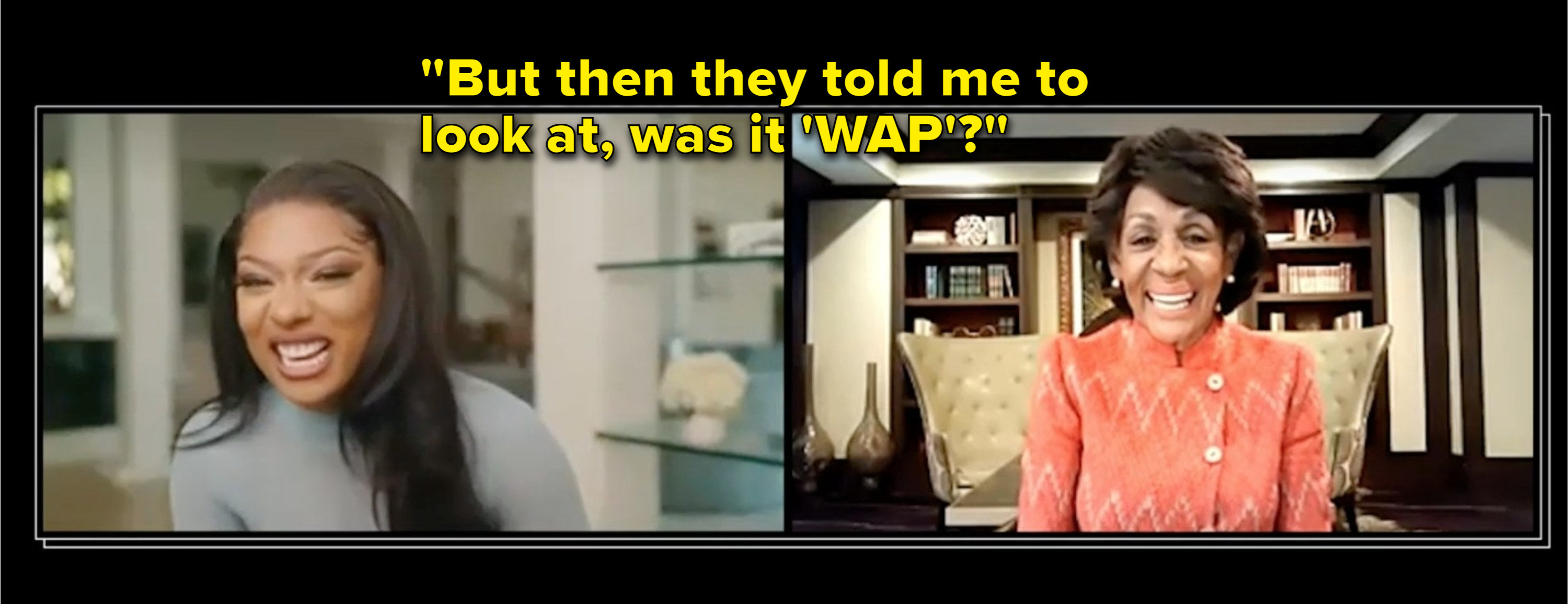 Maxine saying to Megan, &quot;But then they told me to look at, was it &#x27;WAP&#x27;?&quot; during video chat