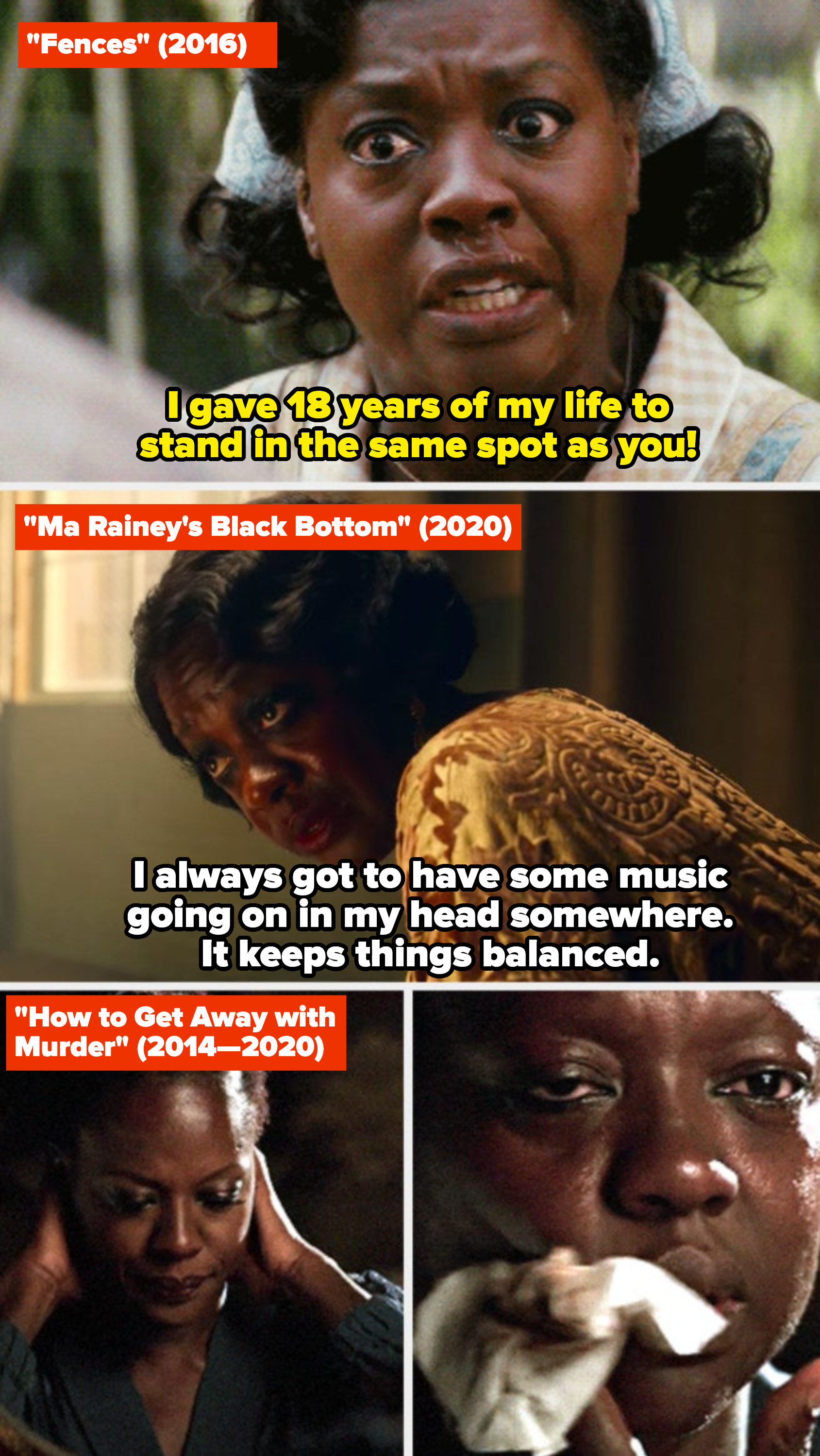 Viola Davis in "Fences," "Ma Rainey's Black Bottom," and "How to Get Away with Murder"