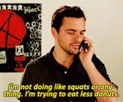 Nick Miller from New Girl saying &quot;I&#x27;m not doing like squats or anything. I&#x27;m trying to eat less donuts.&quot;