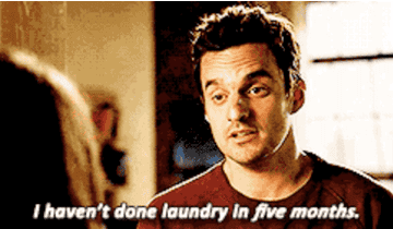 Nick Miller from New Girl saying &quot;I haven&#x27;t done laundry in five months&quot;