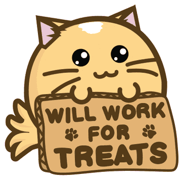 A cat cartoon holding a sign that says will work for treats