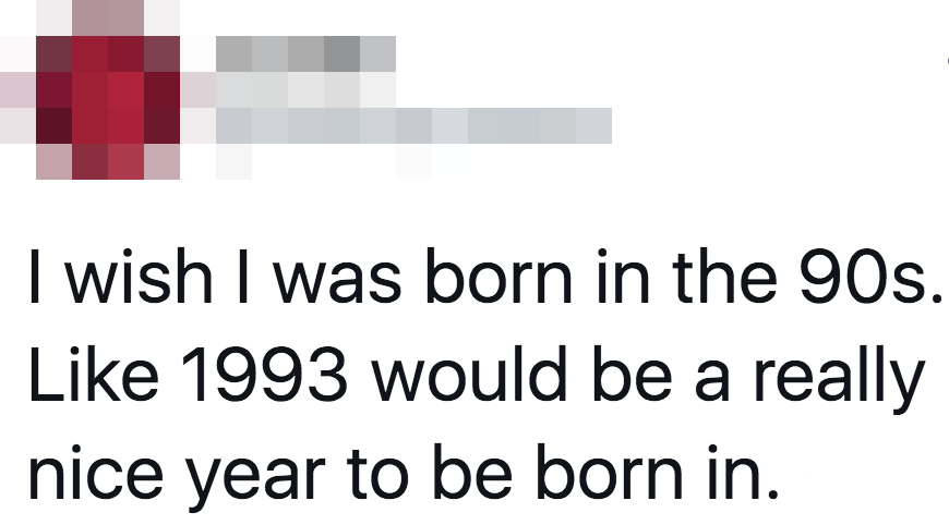 tweet of someone wishing they were born in 1993