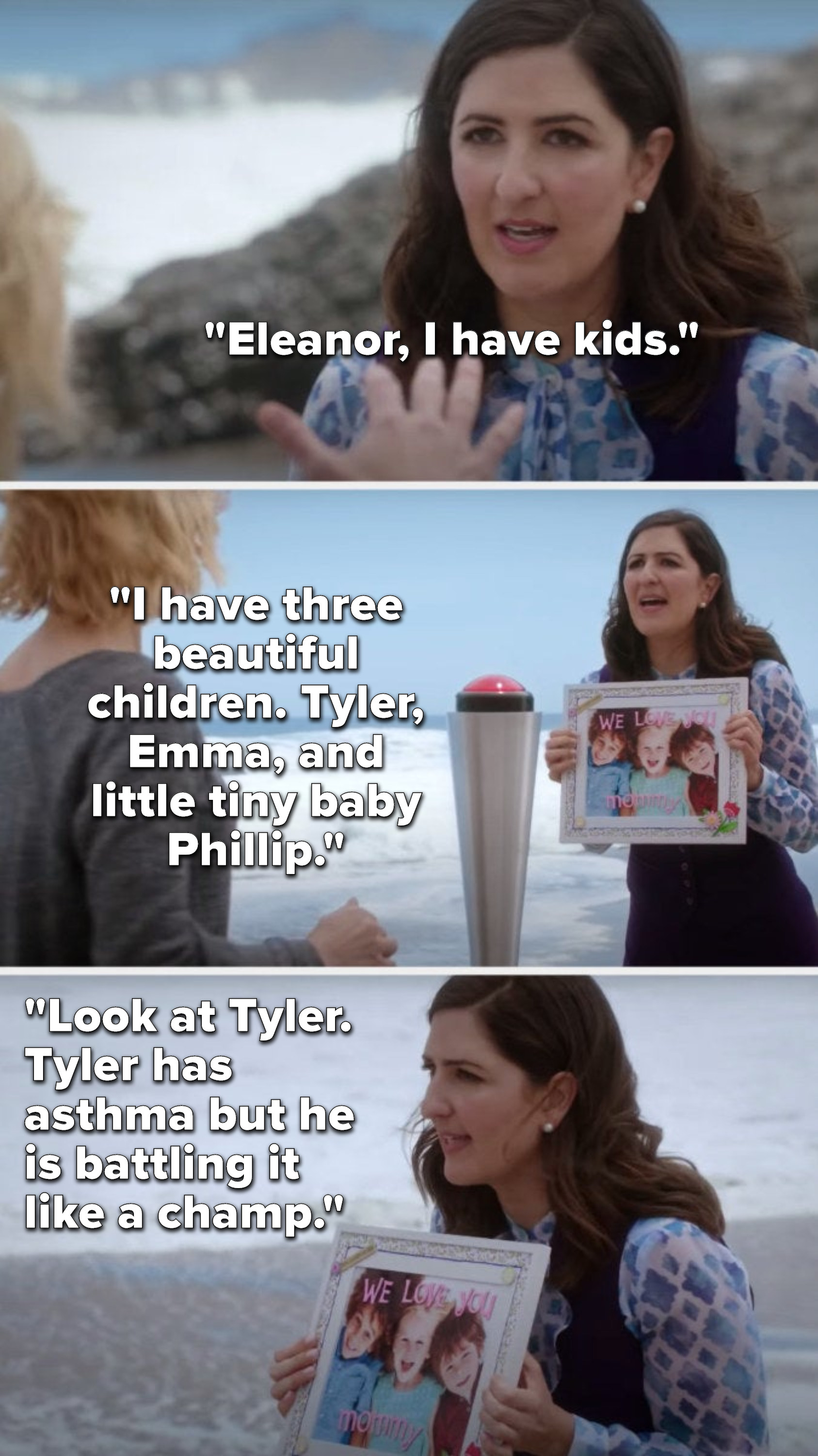 Janet says, &quot;Eleanor, I have kids,&quot; then she holds up a picture of them and says, &quot;I have 3 beautiful children, Tyler, Emma, and little tiny baby Phillip, look at Tyler, Tyler has asthma but he is battling it like a champ&quot;